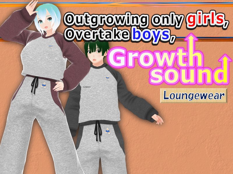 Outgrowing only girls, Overtake boys, Growth sound. Loungewear Arc