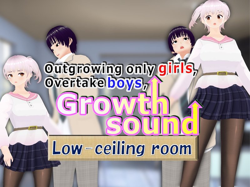 Outgrowing only girls, Overtake boys, Low-ceiling room Arc