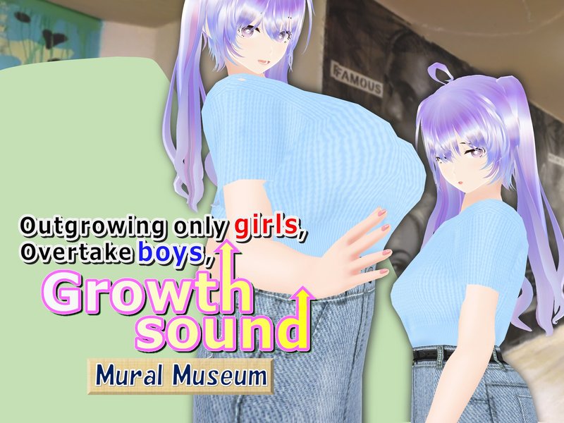 Outgrowing only girls, Overtake boys, Growth sound. Mural Museum Arc