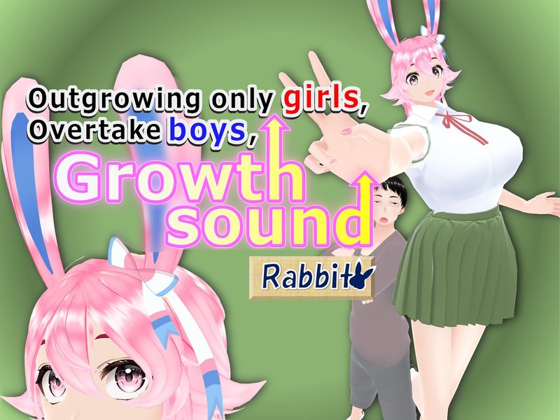 (free trial)Outgrowing only girls, Overtake boys, Growth sound Rabbit Arc