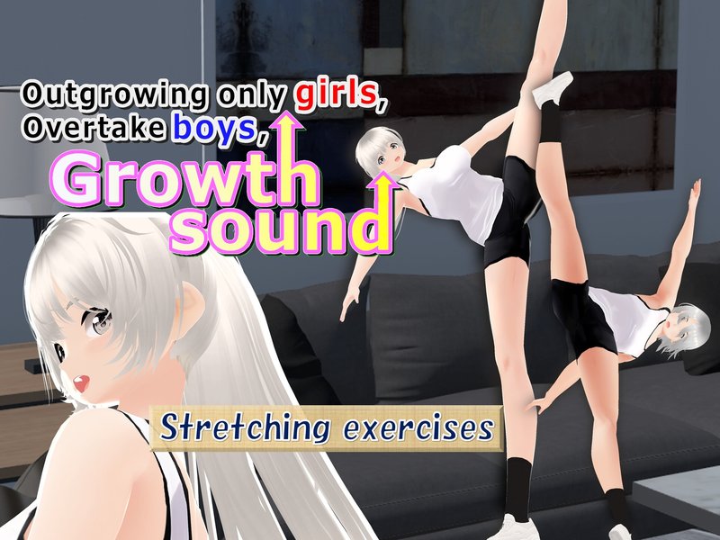 Outgrowing only girls, Overtake boys, Growth sound. Stretching exercises Arc
