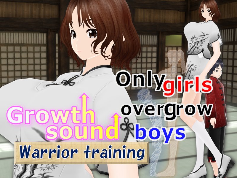 Outgrowing only girls, Overtake boys, Growth sound. Warrior training Arc